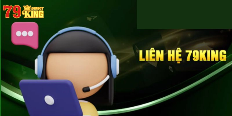 Những phương thức liên hệ 79King cơ bản 24/7